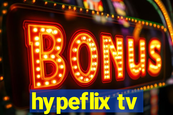 hypeflix tv